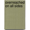 Overreached on All Sides by William L. Richter