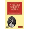 P. Vergili Maronis Opera door Virgil