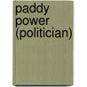 Paddy Power (Politician) door Miriam T. Timpledon
