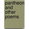 Pantheon And Other Poems by Arnold Asrelsky