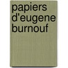 Papiers D'Eugene Burnouf door Leon Feer