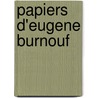 Papiers D'Eugene Burnouf by Leon Feer