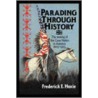 Parading Through History by Frederick E. Hoxie