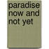 Paradise Now And Not Yet