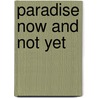 Paradise Now And Not Yet door Andrew T. Lincoln