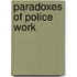 Paradoxes of Police Work