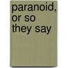 Paranoid, Or So They Say by Alex Robinson