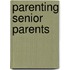 Parenting Senior Parents