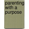 Parenting With A Purpose by Cos Davis Ed.D.