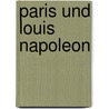 Paris Und Louis Napoleon door Theodor Mundt