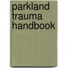 Parkland Trauma Handbook door David H. Rosenbaum