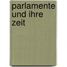 Parlamente und ihre Zeit by Unknown