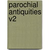 Parochial Antiquities V2 door White Kennett