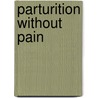 Parturition Without Pain door James Townley