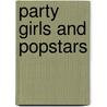 Party Girls And Popstars door Onbekend