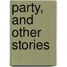 Party, and Other Stories by Constance Black Garnett