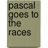 Pascal Goes To The Races by Janet McCann