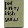 Pat Kirtley Irish Guitar by Pat Kirtley