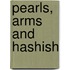 Pearls, Arms And Hashish