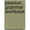 Pearson Grammar Workbook by Jeanette Adkins