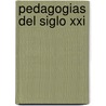 Pedagogias Del Siglo Xxi door Francisco Beltran Llavador