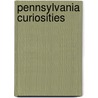 Pennsylvania Curiosities door Clark Deleon