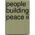 People Building Peace Ii