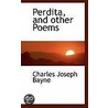 Perdita, And Other Poems door Charles Joseph Bayne