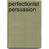 Perfectionist Persuasion by Charles Edwin Jones