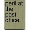 Peril At The Post Office by Stuart Ready