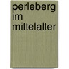 Perleberg im Mittelalter by Dieter Hoffmann-Axthelm