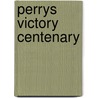 Perrys Victory Centenary by New York