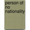 Person Of No Nationality door Ruth Barnett
