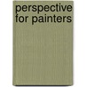 Perspective For Painters door Margit Malmstrom