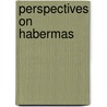 Perspectives On Habermas door Onbekend