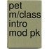 Pet M/class Intro Mod Pk