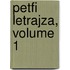 Petfi Letrajza, Volume 1