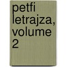 Petfi Letrajza, Volume 2 door Zoltn Ferenczi