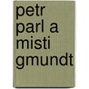 Petr Parl a Misti Gmundt door Karel Chytil