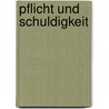 Pflicht und Schuldigkeit by Werner Heinemann