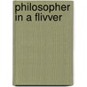 Philosopher In A Flivver by Malcolm S. Mason