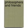 Philosophers And Friends by Dorothy Emmet