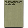 Philosophisches Lesebuch door Onbekend