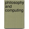 Philosophy and Computing by Luciano Floridi