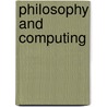 Philosophy and Computing door Luciano Floridi