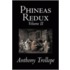 Phineas Redux, Volume Ii