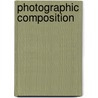Photographic Composition door Richard D. Zakia