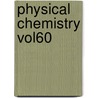 Physical Chemistry Vol60 door Stephen R. Ed Leone