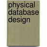 Physical Database Design by Toby J. Teorey