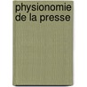 Physionomie de La Presse door Un Chiffonier
